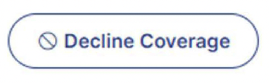 Decline Coverage button